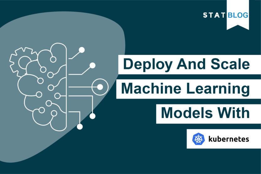 Deploy and Scale Machine Learning Models With Kubernetes